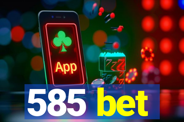 585 bet